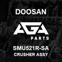 SMU521R-SA Doosan CRUSHER ASSY | AGA Parts