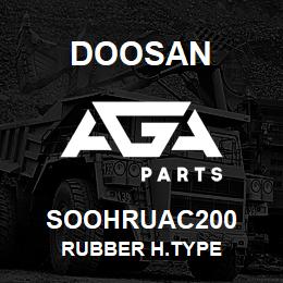 SOOHRUAC200 Doosan RUBBER H.TYPE | AGA Parts