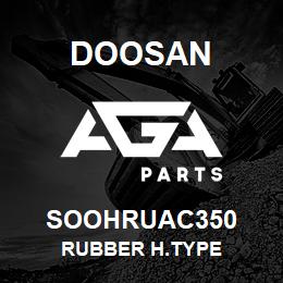 SOOHRUAC350 Doosan RUBBER H.TYPE | AGA Parts