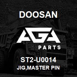 ST2-U0014 Doosan JIG,MASTER PIN | AGA Parts