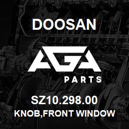 SZ10.298.00 Doosan KNOB,FRONT WINDOW | AGA Parts