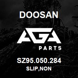 SZ95.050.284 Doosan SLIP,NON | AGA Parts