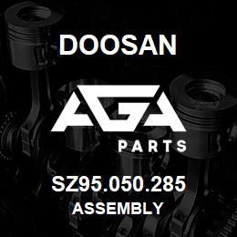 SZ95.050.285 Doosan ASSEMBLY | AGA Parts