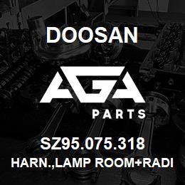 SZ95.075.318 Doosan HARN.,LAMP ROOM+RADIO | AGA Parts