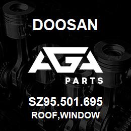 SZ95.501.695 Doosan ROOF,WINDOW | AGA Parts