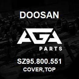 SZ95.800.551 Doosan COVER,TOP | AGA Parts