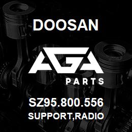 SZ95.800.556 Doosan SUPPORT,RADIO | AGA Parts