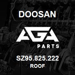 SZ95.825.222 Doosan ROOF | AGA Parts