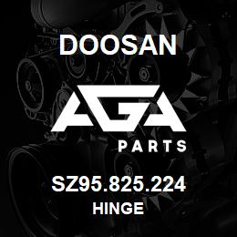 SZ95.825.224 Doosan HINGE | AGA Parts