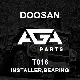 T016 Doosan INSTALLER,BEARING | AGA Parts