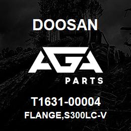 T1631-00004 Doosan FLANGE,S300LC-V | AGA Parts