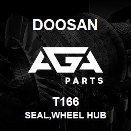 T166 Doosan SEAL,WHEEL HUB | AGA Parts