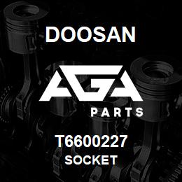 T6600227 Doosan SOCKET | AGA Parts