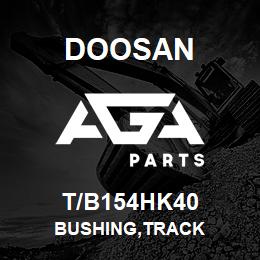 T/B154HK40 Doosan BUSHING,TRACK | AGA Parts