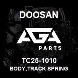 TC25-1010 Doosan BODY,TRACK SPRING | AGA Parts