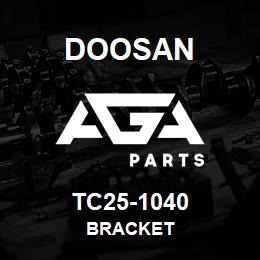 TC25-1040 Doosan BRACKET | AGA Parts