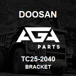 TC25-2040 Doosan BRACKET | AGA Parts