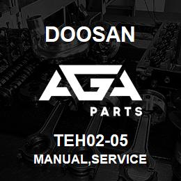 TEH02-05 Doosan MANUAL,SERVICE | AGA Parts