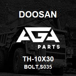 TH-10X30 Doosan BOLT,S035 | AGA Parts