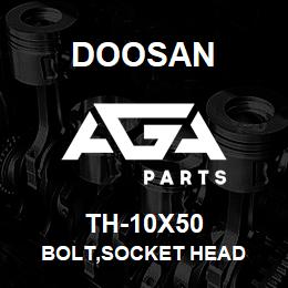 TH-10X50 Doosan BOLT,SOCKET HEAD | AGA Parts