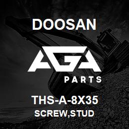 THS-A-8X35 Doosan SCREW,STUD | AGA Parts