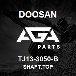 TJ13-3050-B Doosan SHAFT,TOP | AGA Parts