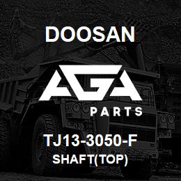 TJ13-3050-F Doosan SHAFT(TOP) | AGA Parts