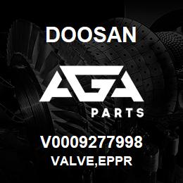 V0009277998 Doosan VALVE,EPPR | AGA Parts