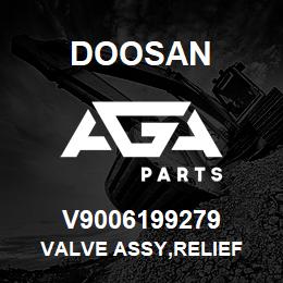 V9006199279 Doosan VALVE ASSY,RELIEF | AGA Parts