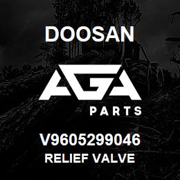 V9605299046 Doosan RELIEF VALVE | AGA Parts