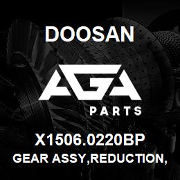 X1506.0220BP Doosan GEAR ASSY,REDUCTION,SWING MOTOR | AGA Parts