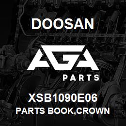 XSB1090E06 Doosan PARTS BOOK,CROWN | AGA Parts