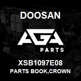 XSB1097E08 Doosan PARTS BOOK,CROWN | AGA Parts