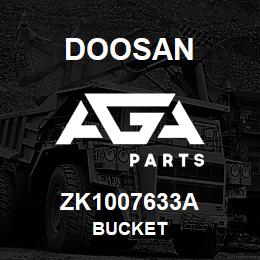 ZK1007633A Doosan BUCKET | AGA Parts