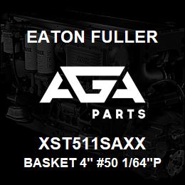 XST511SAXX Eaton Fuller BASKET 4" #50 1/64"PERF 316SS | AGA Parts