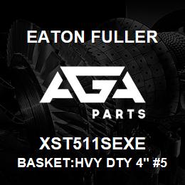 XST511SEXE Eaton Fuller BASKET:HVY DTY 4" #50 5/ 64"PERF 316SS | AGA Parts