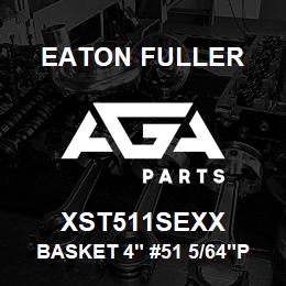 XST511SEXX Eaton Fuller BASKET 4" #51 5/64"PERF 316SS | AGA Parts