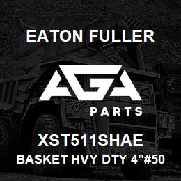 XST511SHAE Eaton Fuller BASKET HVY DTY 4"#50 20M ESH 5/32"P 316SS | AGA Parts