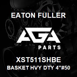 XST511SHBE Eaton Fuller BASKET HVY DTY 4"#50 40M ESH 5/32"P 316SS | AGA Parts