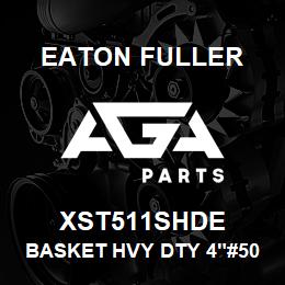 XST511SHDE Eaton Fuller BASKET HVY DTY 4"#50 80M ESH 5/32"P 316SS | AGA Parts