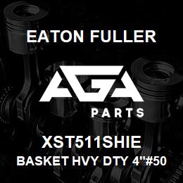 XST511SHIE Eaton Fuller BASKET HVY DTY 4"#50 200 MESH 5/32"P 316SS | AGA Parts