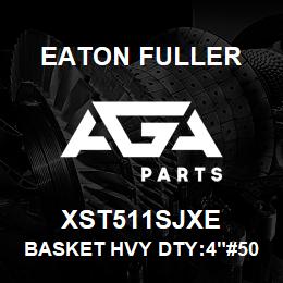 XST511SJXE Eaton Fuller BASKET HVY DTY:4"#50 3/1 6"PERF 316SS | AGA Parts