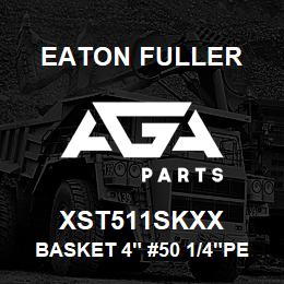 XST511SKXX Eaton Fuller BASKET 4" #50 1/4"PERF 3 16 SS | AGA Parts