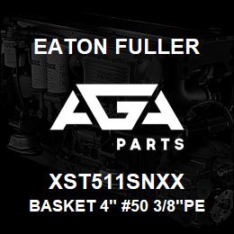 XST511SNXX Eaton Fuller BASKET 4" #50 3/8"PERF 3 16 SS | AGA Parts