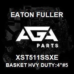 XST511SSXE Eaton Fuller BASKET HVY DUTY:4"#50 9/ 64"PERF 316SS | AGA Parts