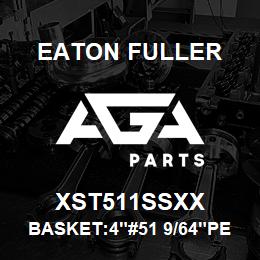 XST511SSXX Eaton Fuller BASKET:4"#51 9/64"PERF. 316 SS | AGA Parts