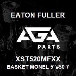 XST520MFXX Eaton Fuller BASKET MONEL 5"#50 7/64" PERF | AGA Parts