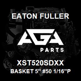 XST520SDXX Eaton Fuller BASKET 5" #50 1/16"PERF 316SS | AGA Parts