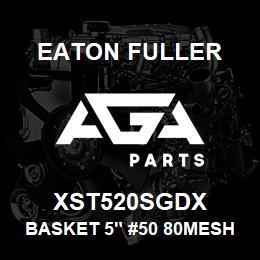 XST520SGDX Eaton Fuller BASKET 5" #50 80MESH 5/3 2"P 316SS | AGA Parts