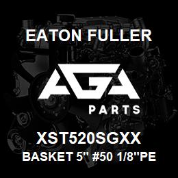 XST520SGXX Eaton Fuller BASKET 5" #50 1/8"PERF 3 16 SS | AGA Parts